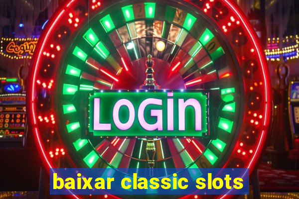 baixar classic slots